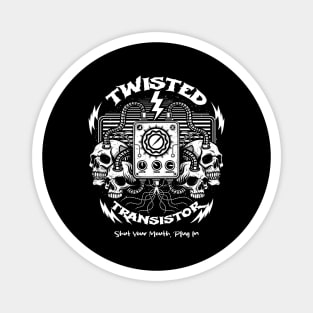 TWISTED TRANSISTOR Magnet